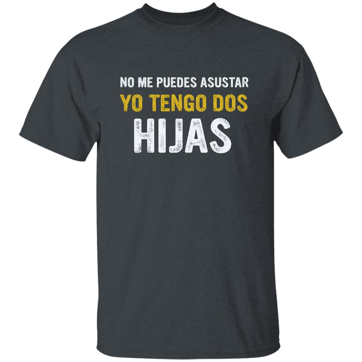 NO ME PUEDES ASUSTAR TENGO 2 HIJAS