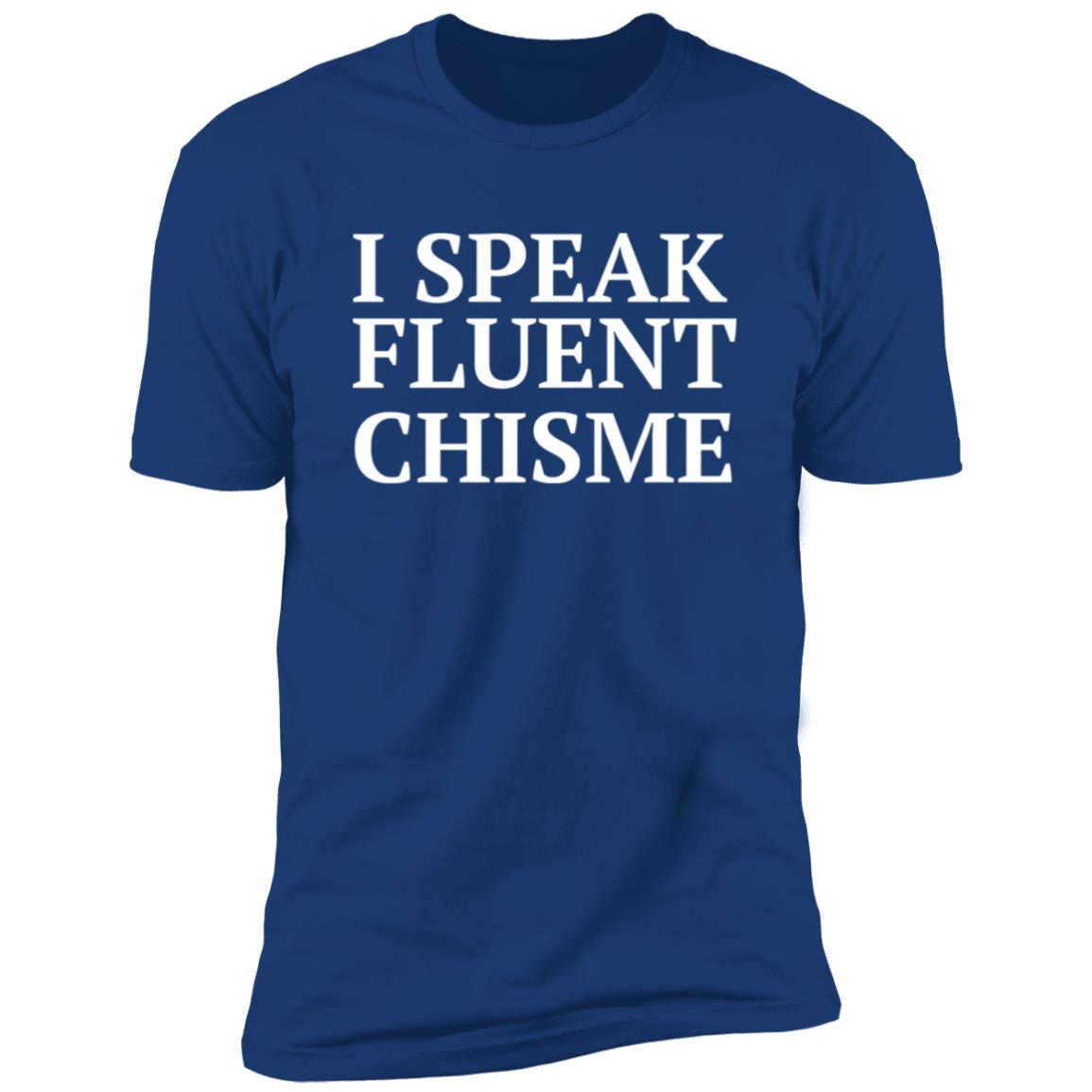 I speak fluent chisme