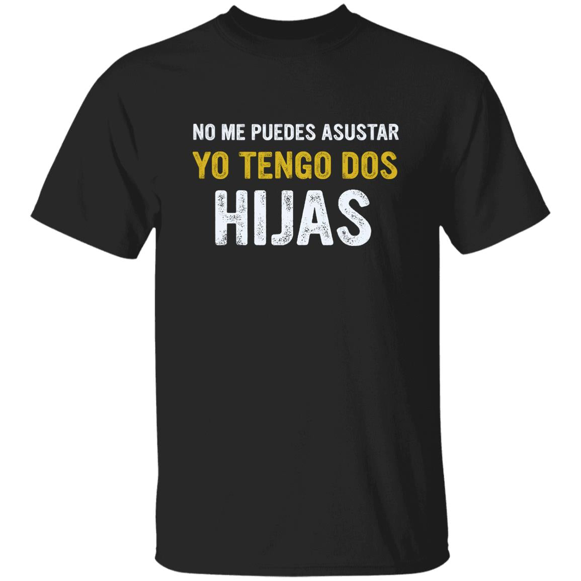 NO ME PUEDES ASUSTAR TENGO 2 HIJAS