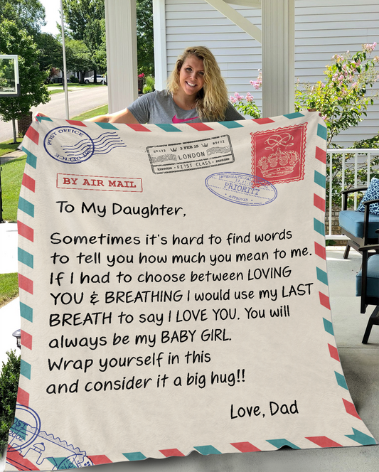 TO MY DAUGHTER BLANKET FROM DAD| SOMETIMES IT'S HARD TO FIND THE WORDS