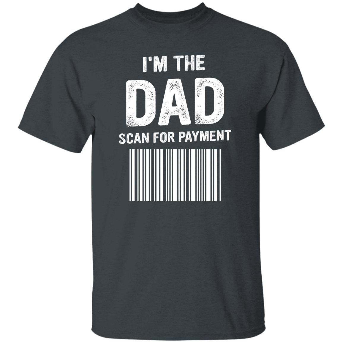 I'M THE DAD, SCAN FOR PAYMENT