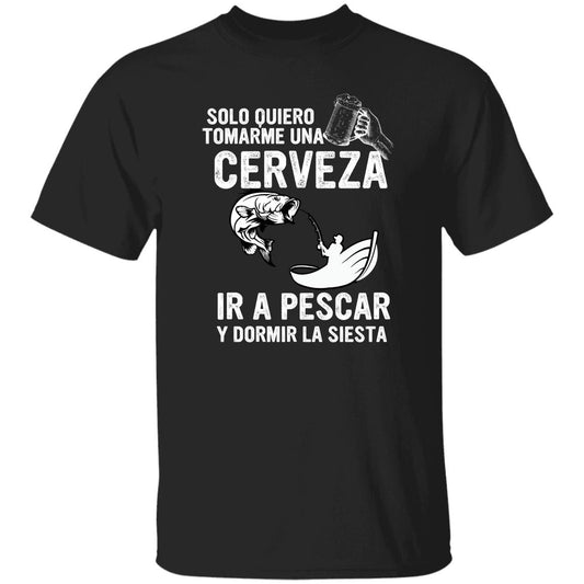 solo quiero Tomarme una CERVEZA, IR A PESCAR Y DORMIR LA SIESTA