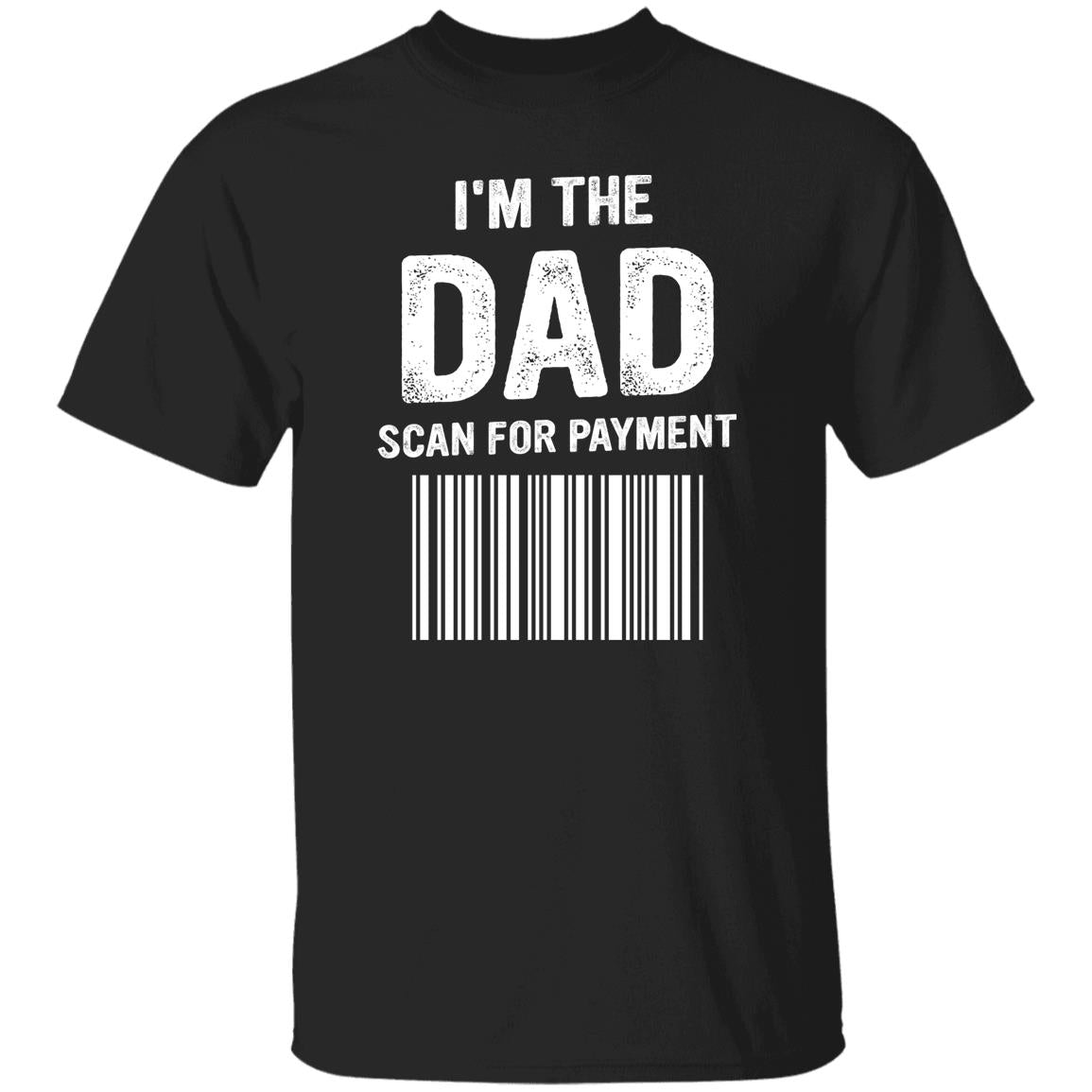 I'M THE DAD, SCAN FOR PAYMENT